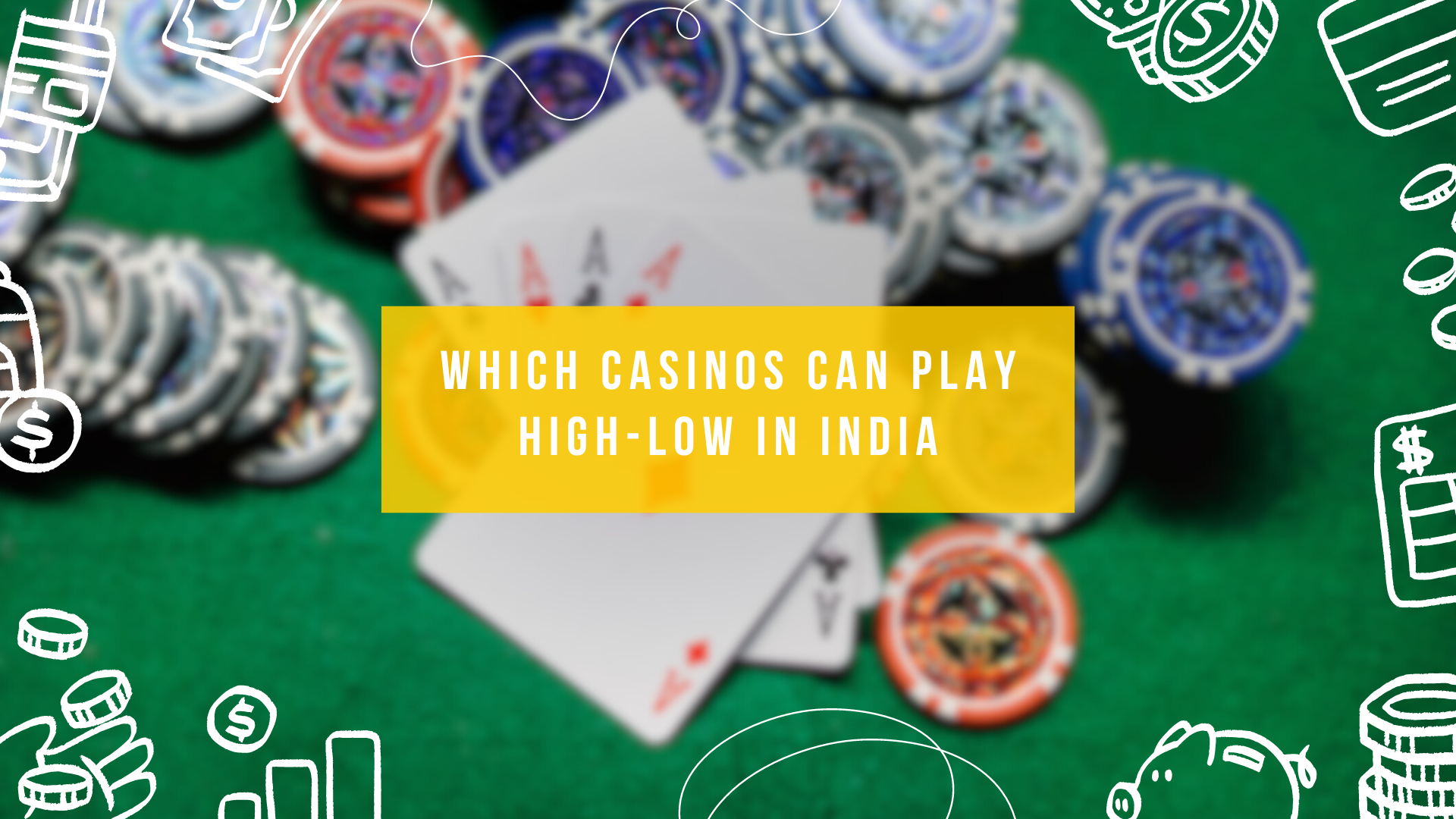 Which Casinos Can Play High-Low in India