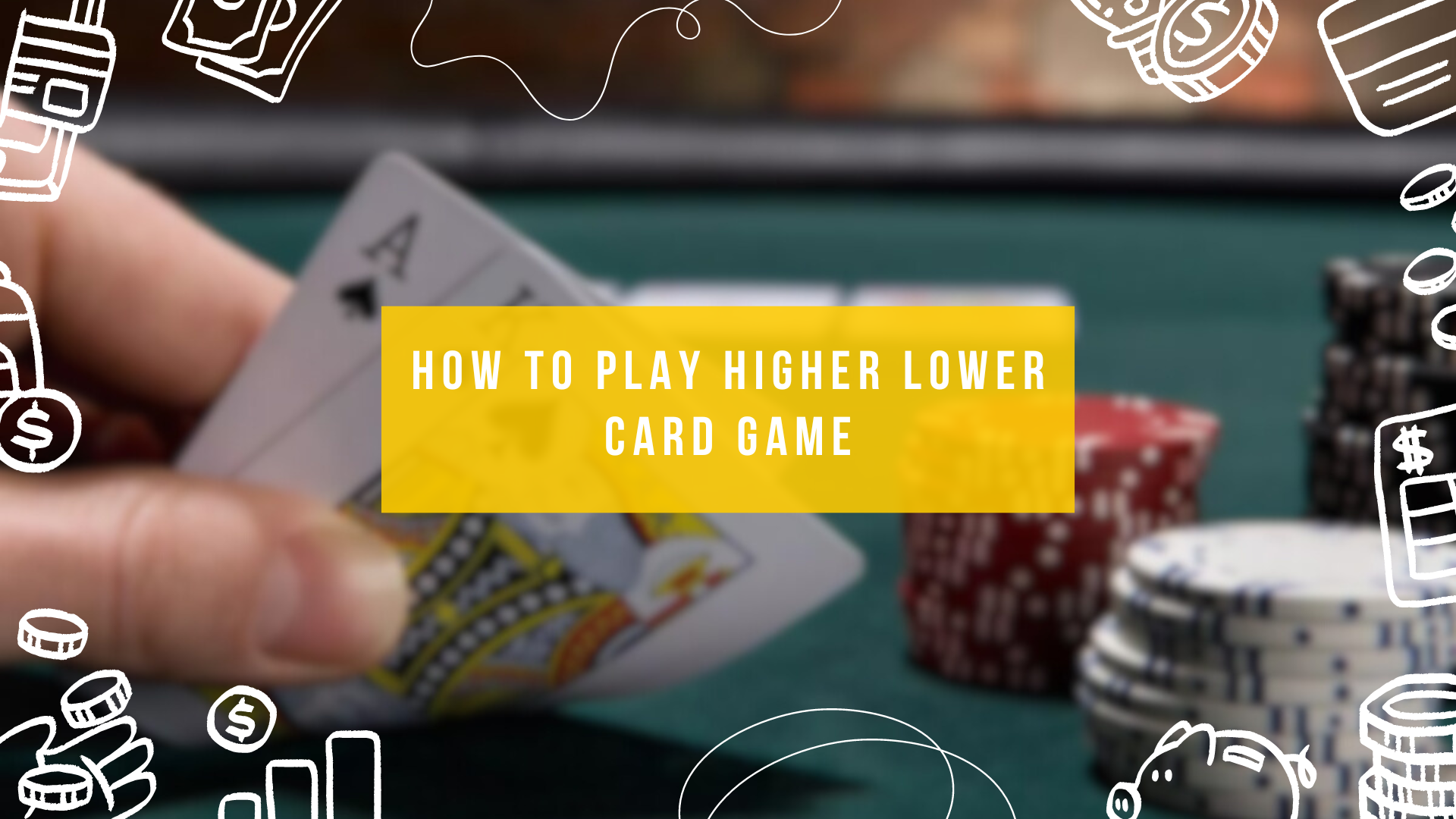 How to play Higher Lower Card Game