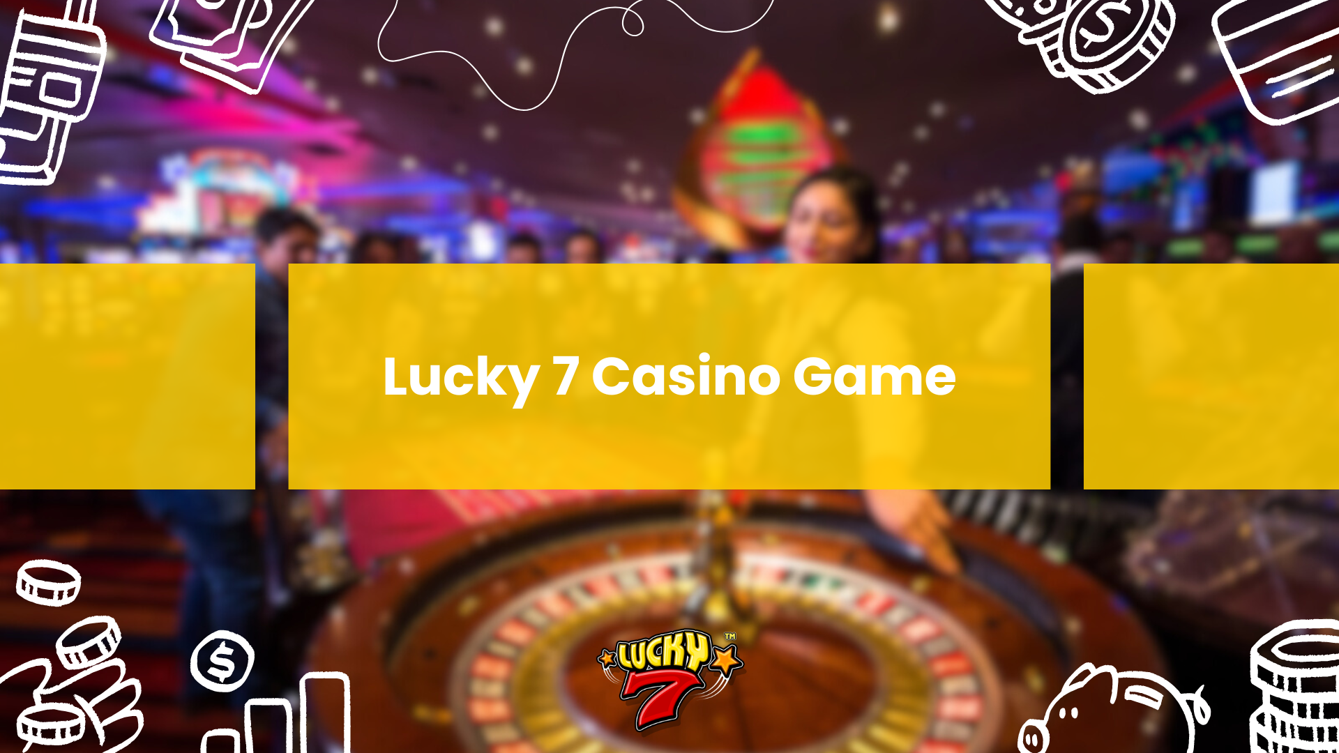 Lucky 7 Casino Game