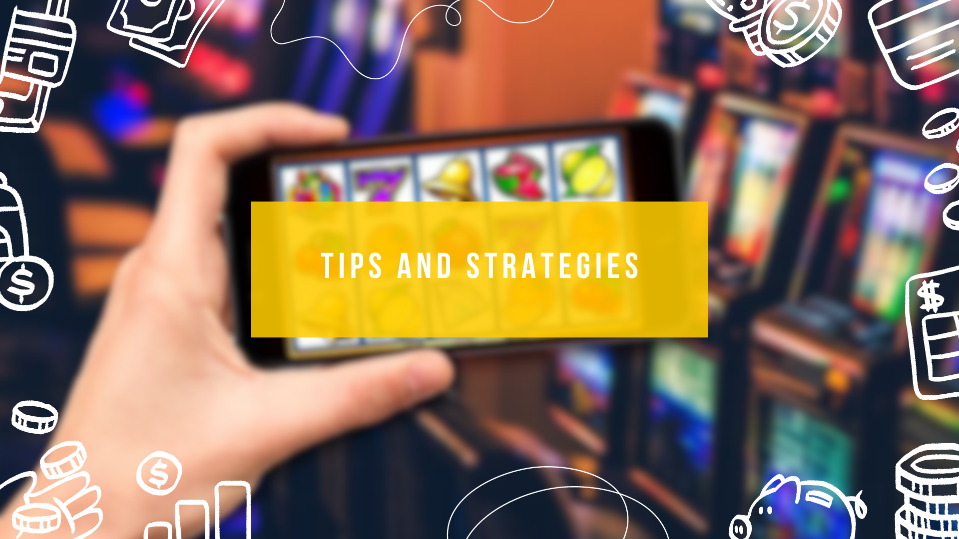 Tips and Strategies
