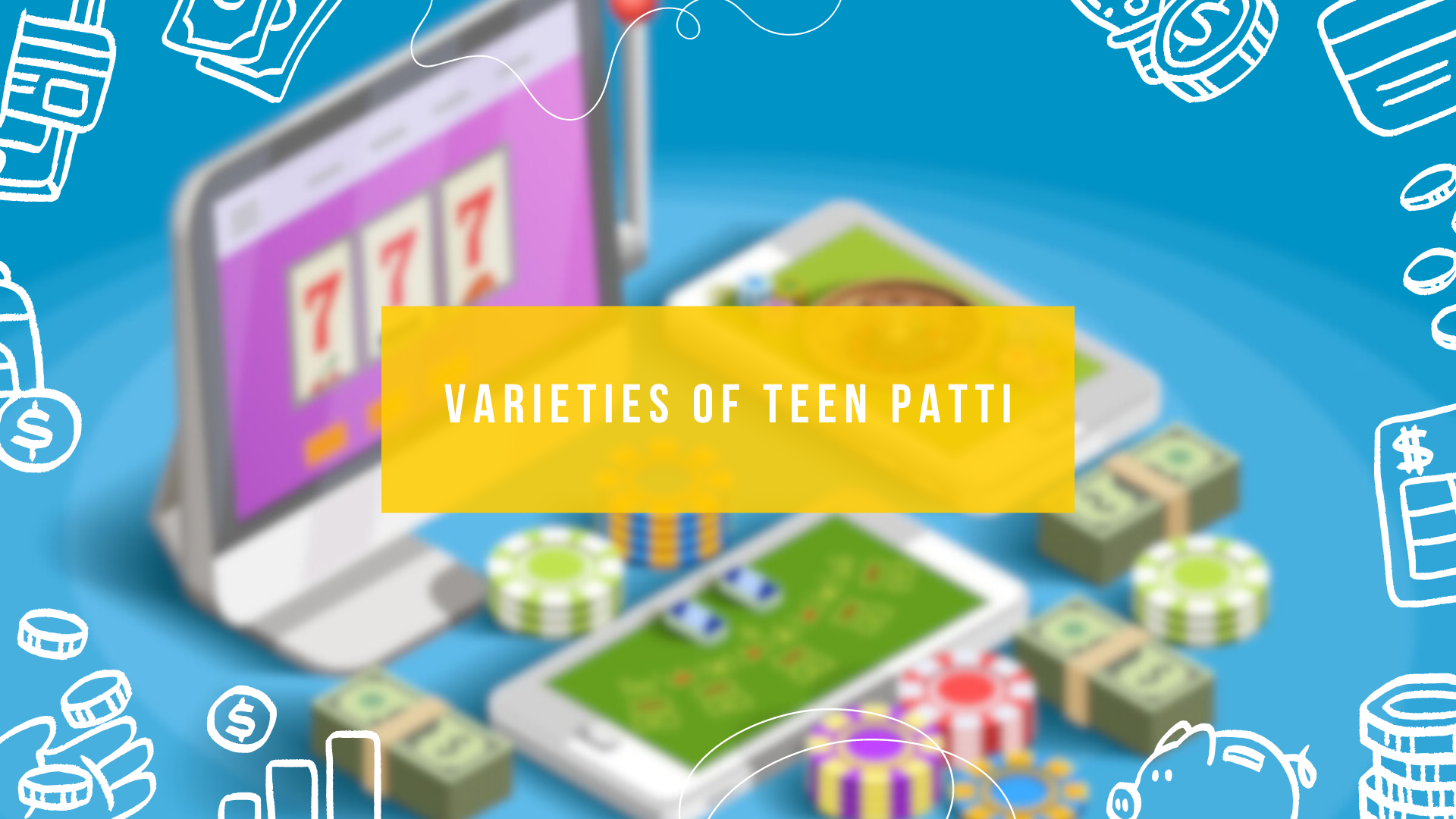 Varieties of Teen Patti