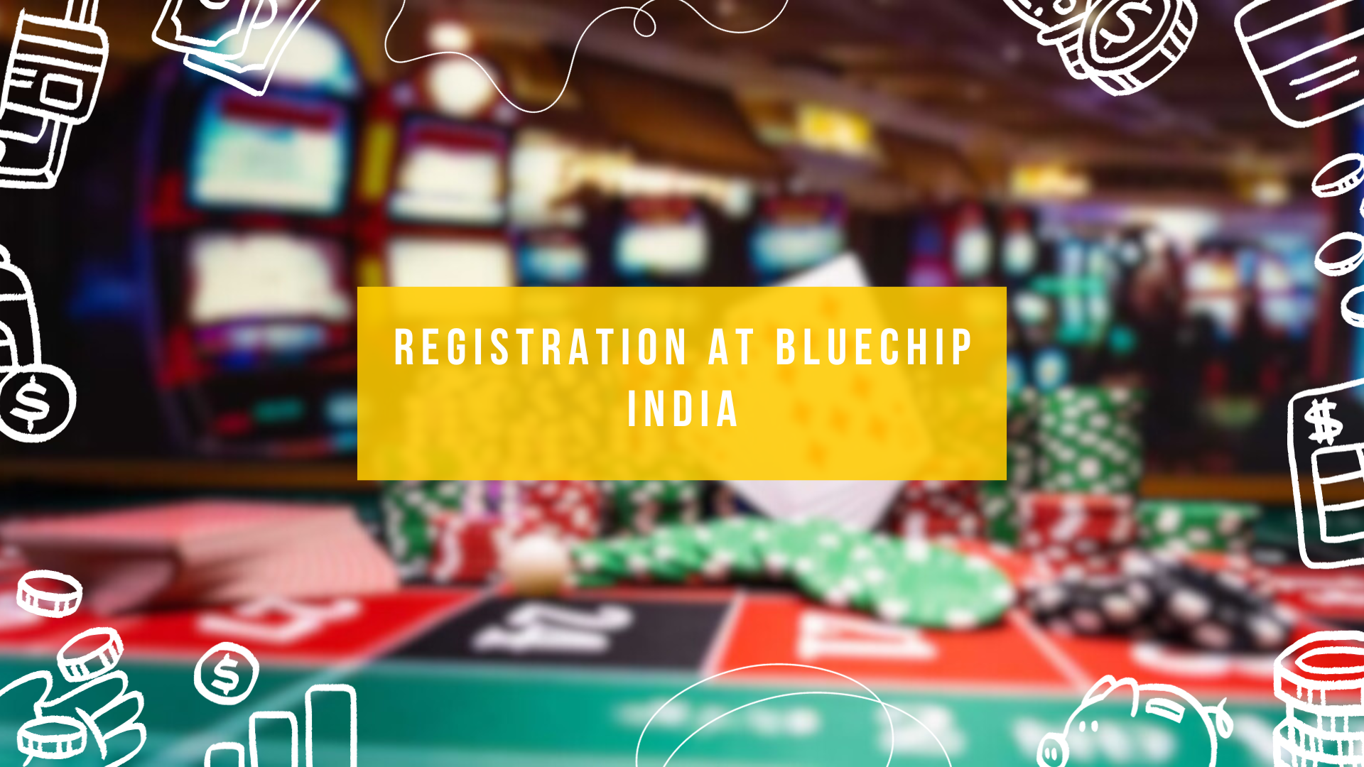 Registration at BlueChip India