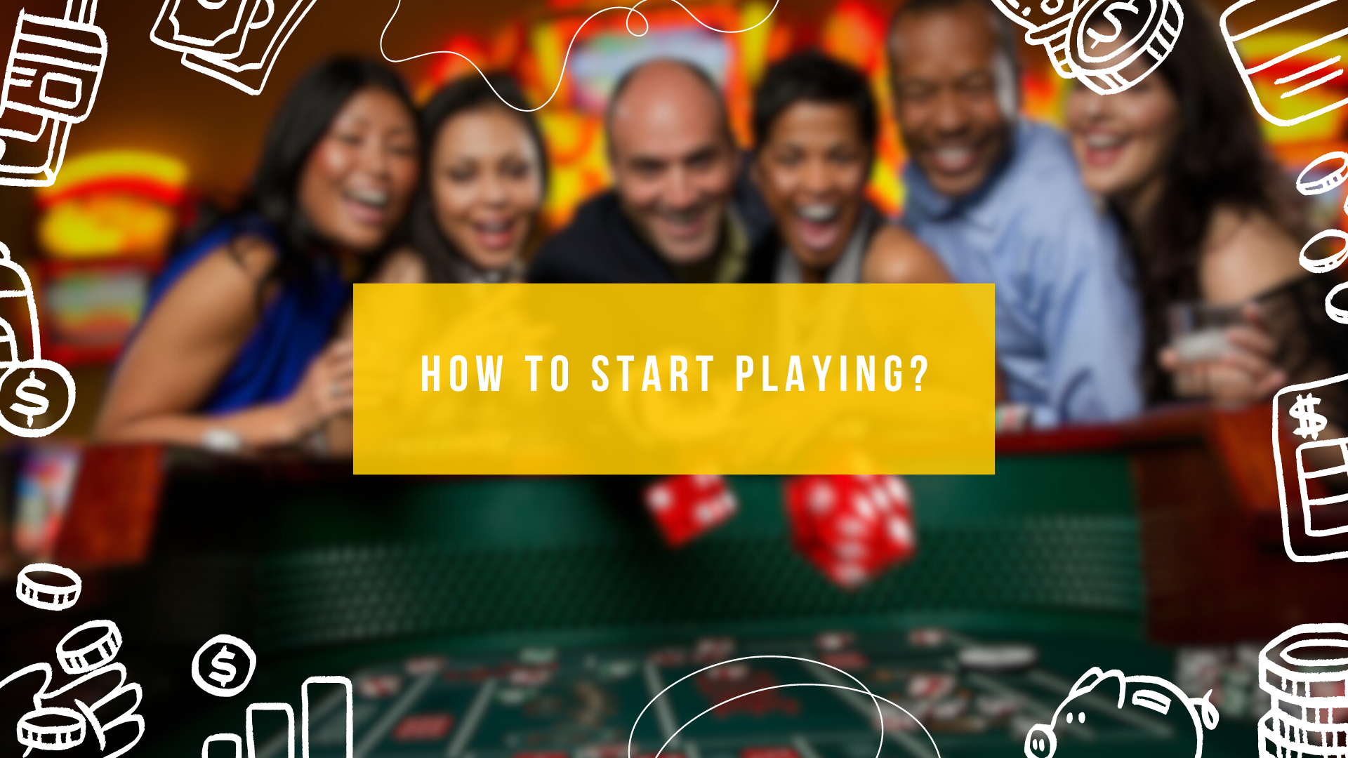 How to Start Playing?