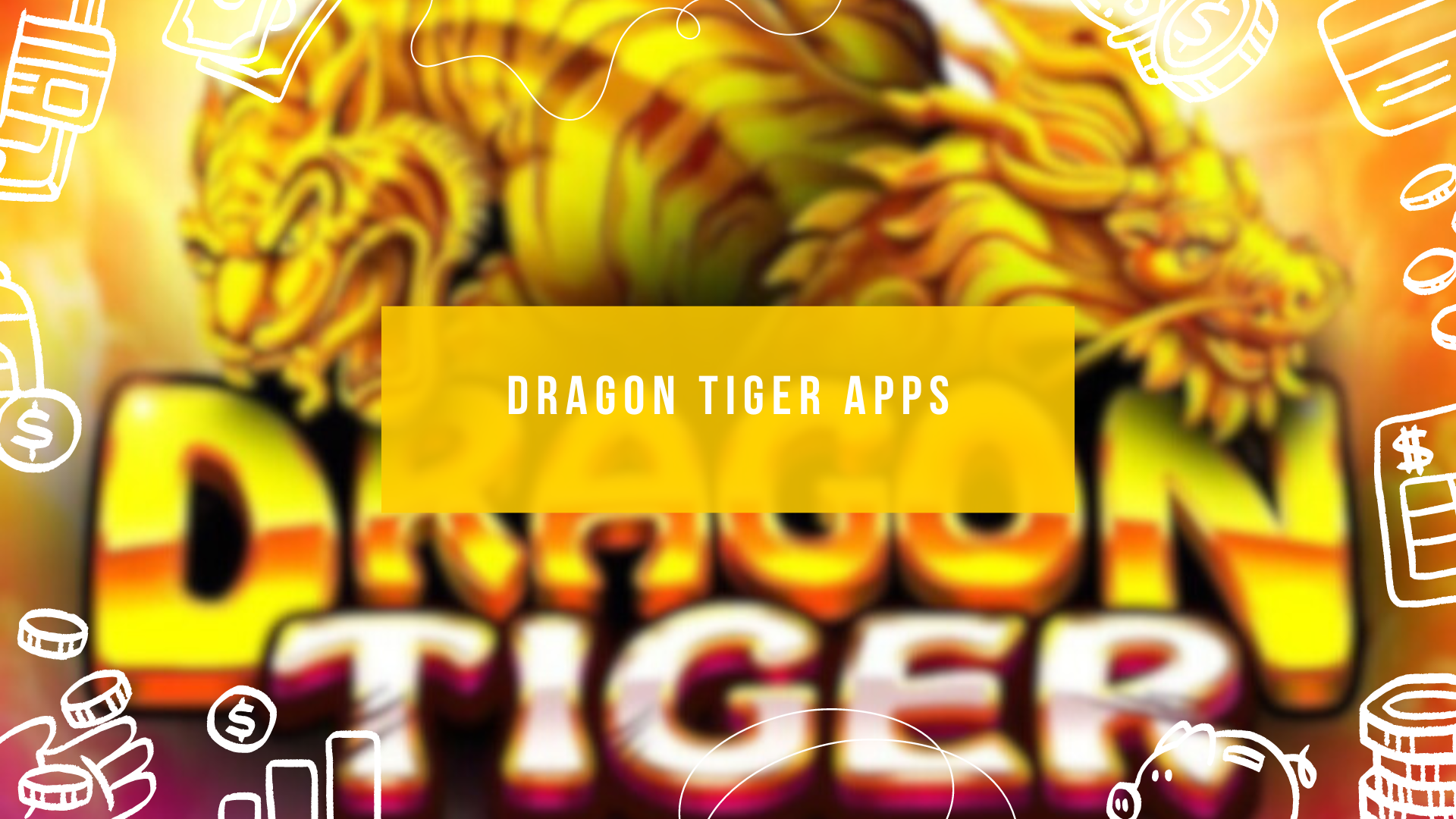 Dragon Tiger Apps