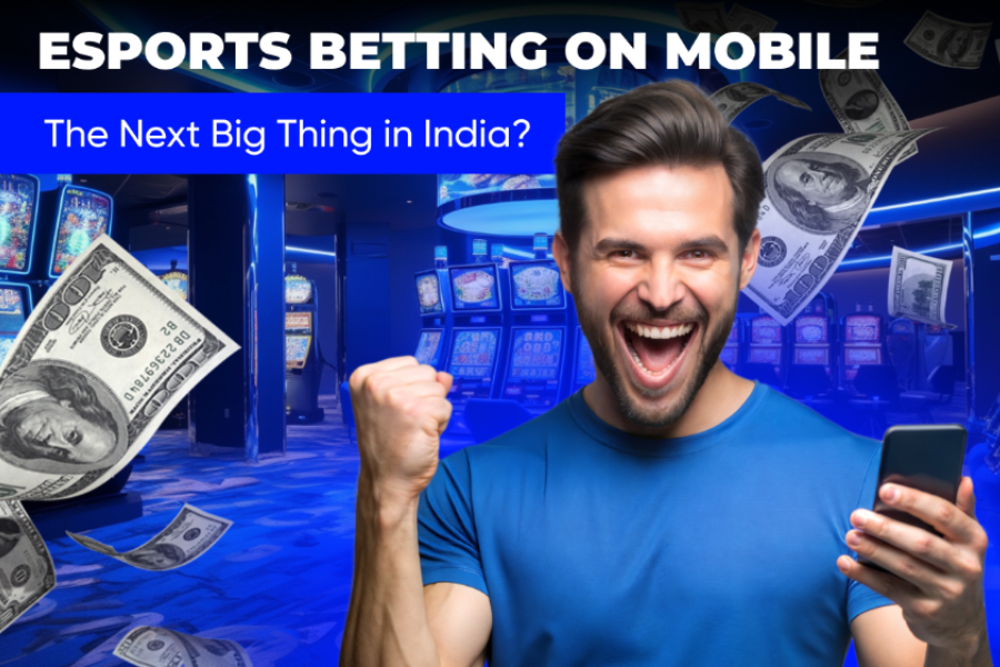 Esports Betting on Mobile: The Next Big Thing in India