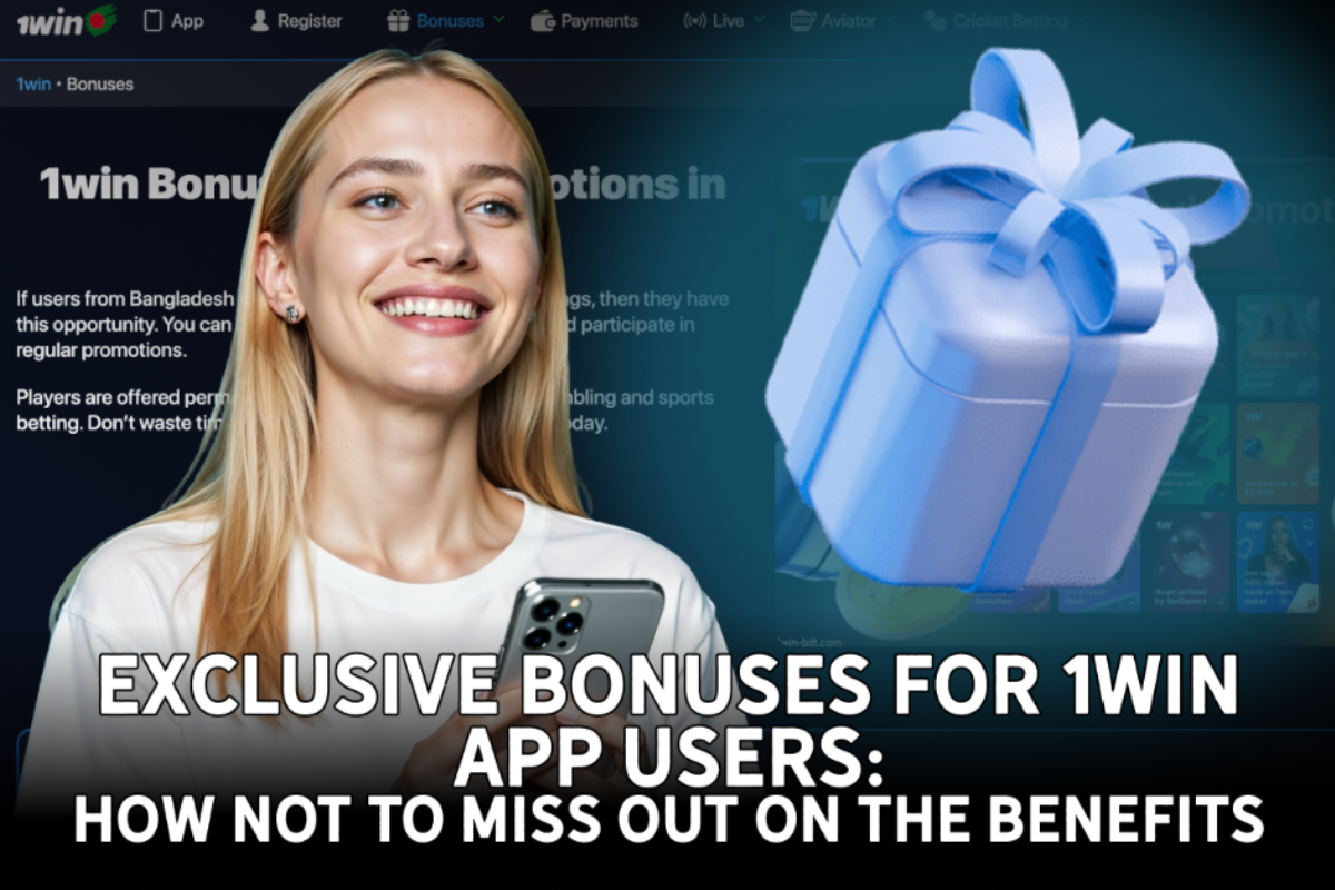 Exclusive Bonuses for 1win App Users