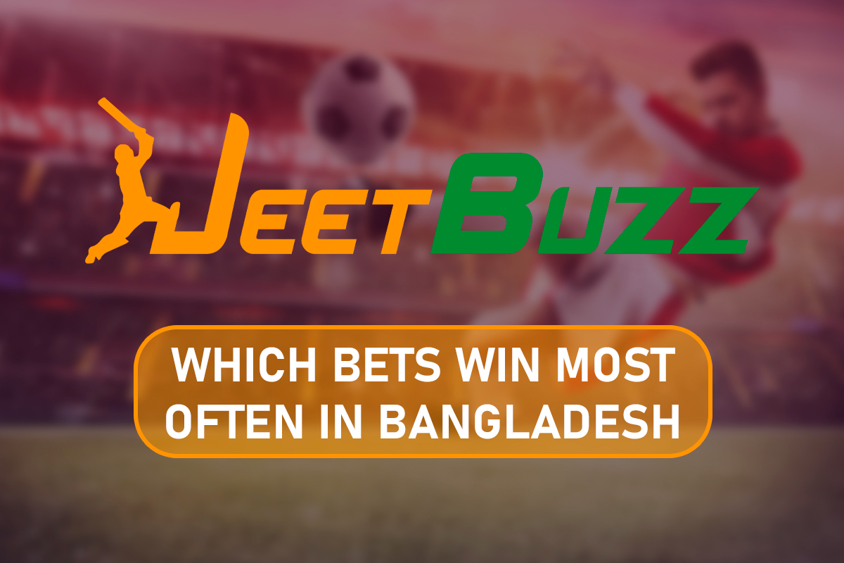 Which Bets Win Most Often on Jeetbuzz in Bangladesh