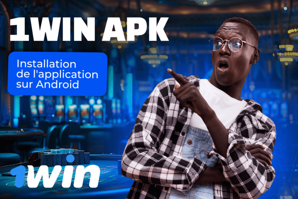 1Win apk - Installation de l'application sur Android